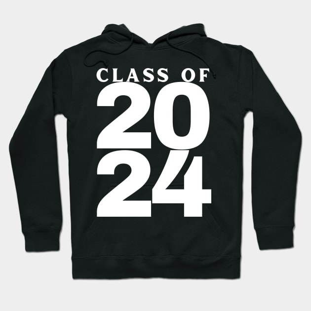 Class Of 2024 Bold. Simple Typography 2024 Design for Class Of/ Graduation Design. White Hoodie by That Cheeky Tee